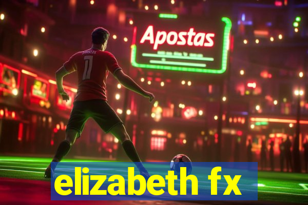 elizabeth fx